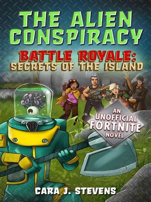 cover image of The Alien Conspiracy: an Unofficial Fortnite Novel